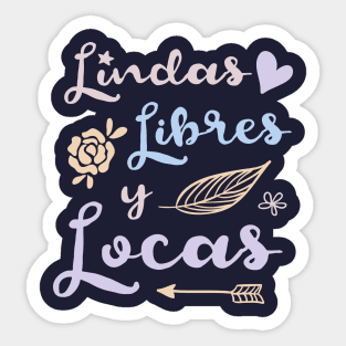 Lindas, Libres y Locas - pastel colors Sticker